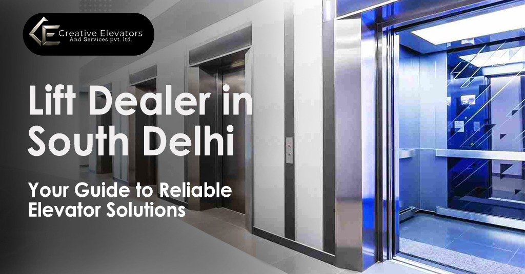 Lift Dealer in South Delhi