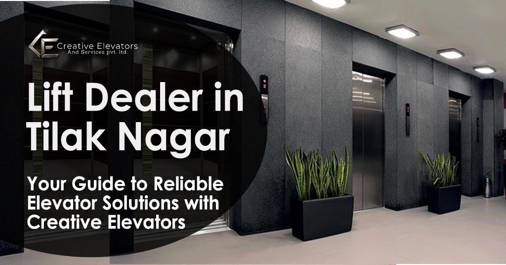 Lift Dealer in Tilak Nagar