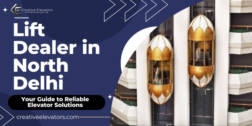 Lift Dealer in North Delhi